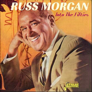 Russ Morgan - Into the Fifties