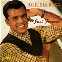 Julius La Rosa - Just Forever