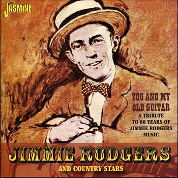 Various Artists - Jimmie Rodgers and Country Stars: You and My Old Guitar