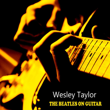 Wesley Taylor - The Beatles On Guitar