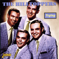 The Hilltoppers - Trying