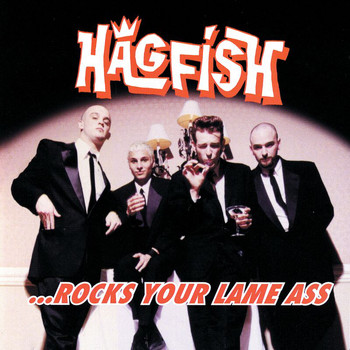 Hagfish - Rocks Your Lame Ass