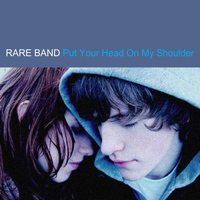 Rare Band - Put Your Head On My Shoulder - Single