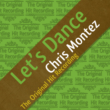 Chris Montez - The Original Hit Recording - Let's Dance