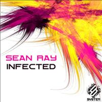 Sean Ray - Infected - EP