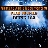 Vantage - Vantage Audio Documentary: Star Profile, Blink 182