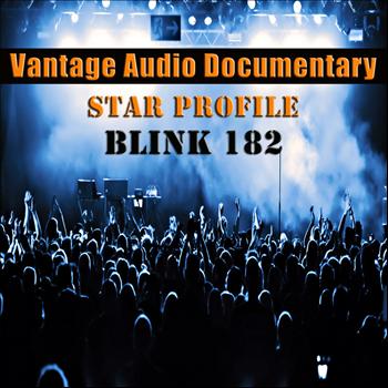 Vantage - Vantage Audio Documentary: Star Profile, Blink 182