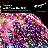 Belocca - With Your Bad Self