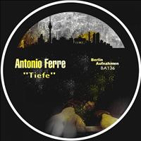 Antonio Ferre - Tiefe