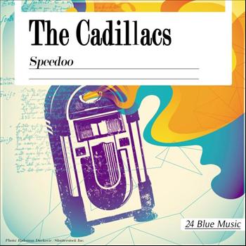 The Cadillacs - The Caddillacs: Speedoo