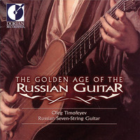 Oleg Timofeyev - Guitar Recital: Timofeyev, Oleg - Sychra, A.O. / Oginski, M.K. / L'Vov, A.F. / Alferiev, V.S. / Aksionov, S. (The Golden Age of the Russian Guitar)