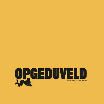 Opgeduveld - Opgeduveld (Explicit)