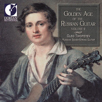 Oleg Timofeyev - Guitar Recital: Timofeyev, Oleg - Ovchinnikov, V.A. / Kushenov-Dmitriyevsky, D. (The Golden Age of the Russian Guitar, Vol. 2)