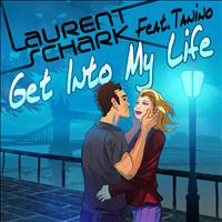 Laurent Schark Feat. Tanino - Get Into My Life