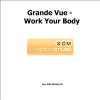 Grande Vue - Work Your Body