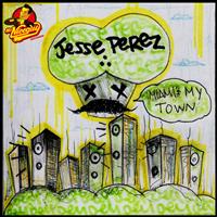 Jesse Perez - Miami's My Town