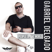 Gabriel Delgado - People of the World