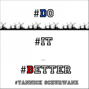 Yannick Schurwanz - Do It Better