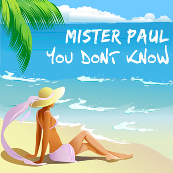 Mister Paul - You Don't Know