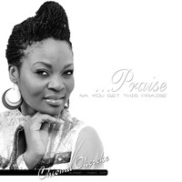 Chioma Okereke - Praise