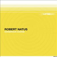 Robert Natus - Dangerous Course