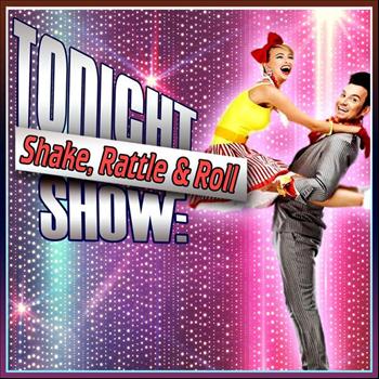 Various Artists - Tonight Show: Shake, Rattle & Roll
