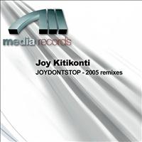 Joy Kitikonti - JOYDONTSTOP - 2005 remixes