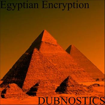 Dubnostics - Egyptian Encryption