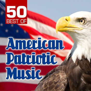 Various Artists - 50 Best of American Patriotic Music