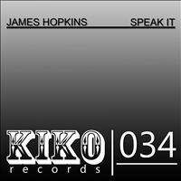 James Hopkins - Speak It