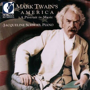Jacqueline Schwab - Piano Recital: Schwab, Jacqueline - Molloy, J.L. / Tucker, H. / Foster, S. / Kittredge, W. (Mark Twain's America - A Portrait in Music)