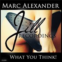 Marc Alexander - What You Think!