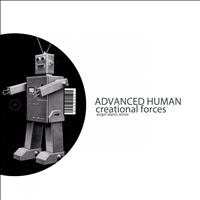Advanced Human - Creational Forces