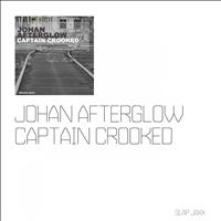 Johan Afterglow - Captain Crooked EP