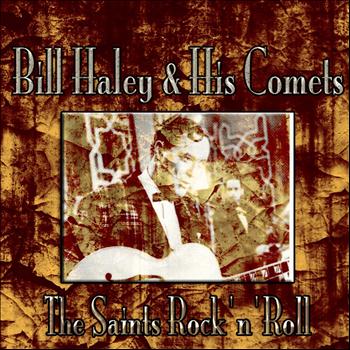 Bill Haley, His Comets - The Saints Rock 'n' Roll