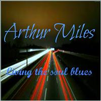 Arthur Miles - Living the Soul Blues (Remix 2012)