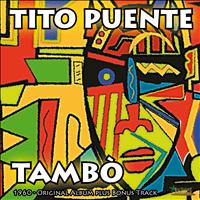 Tito Puente And His Orchestra - Tambó (Original Album Plus Bonus Tracks, 1960)