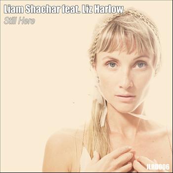 Liam Shachar feat. Liz Harlow - Still Here (feat. Liz Harlow) EP
