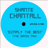 Shante Chantall - Simply the Best (The Dance Mix)