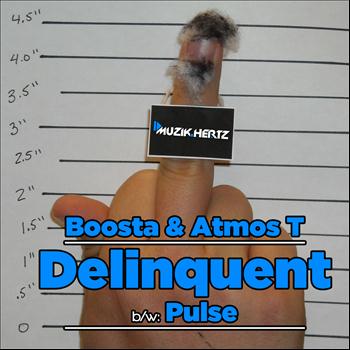 Boosta & Atmos T - Delinquent / Pulse