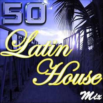 Various Artists - 50 Latin House Mix