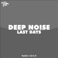 Deep Noise - Last Days