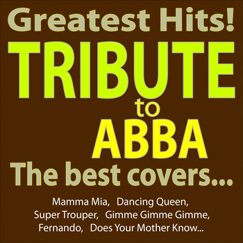 A.M.P. - Greatest Hits - Abba Tribute - the Best Covers... (Mamma Mia, Dancing Queen, Super Trouper, Gimme Gimme Gimme, Fernando, Does Your Mother Know...)