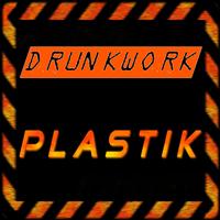 Drunkwork - Plastik (Extended Mix)