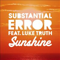 Substantial Error feat. Luke Truth - Sunshine
