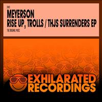 Meyerson - Rise Up, Trolls / Thjs Surrenders EP