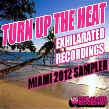 Various Artists - Turn Up The Heat - Exhilarated Recordings Miami 2012