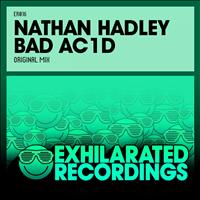 Nathan Hadley - Bad Ac1d