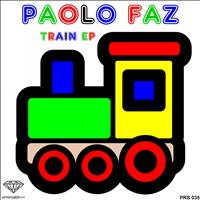 Paolo Faz - Train Ep