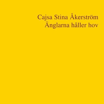 Cajsa Stina Åkerström - Änglarna håller hov